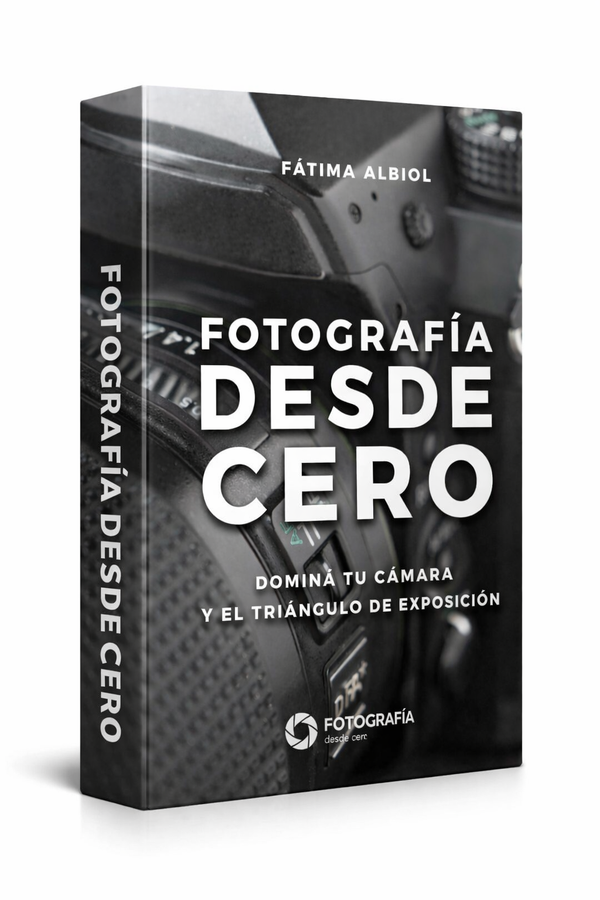 Fotografía desde Cero - Aprendé fotografía paso a paso sin conocimientos previos.