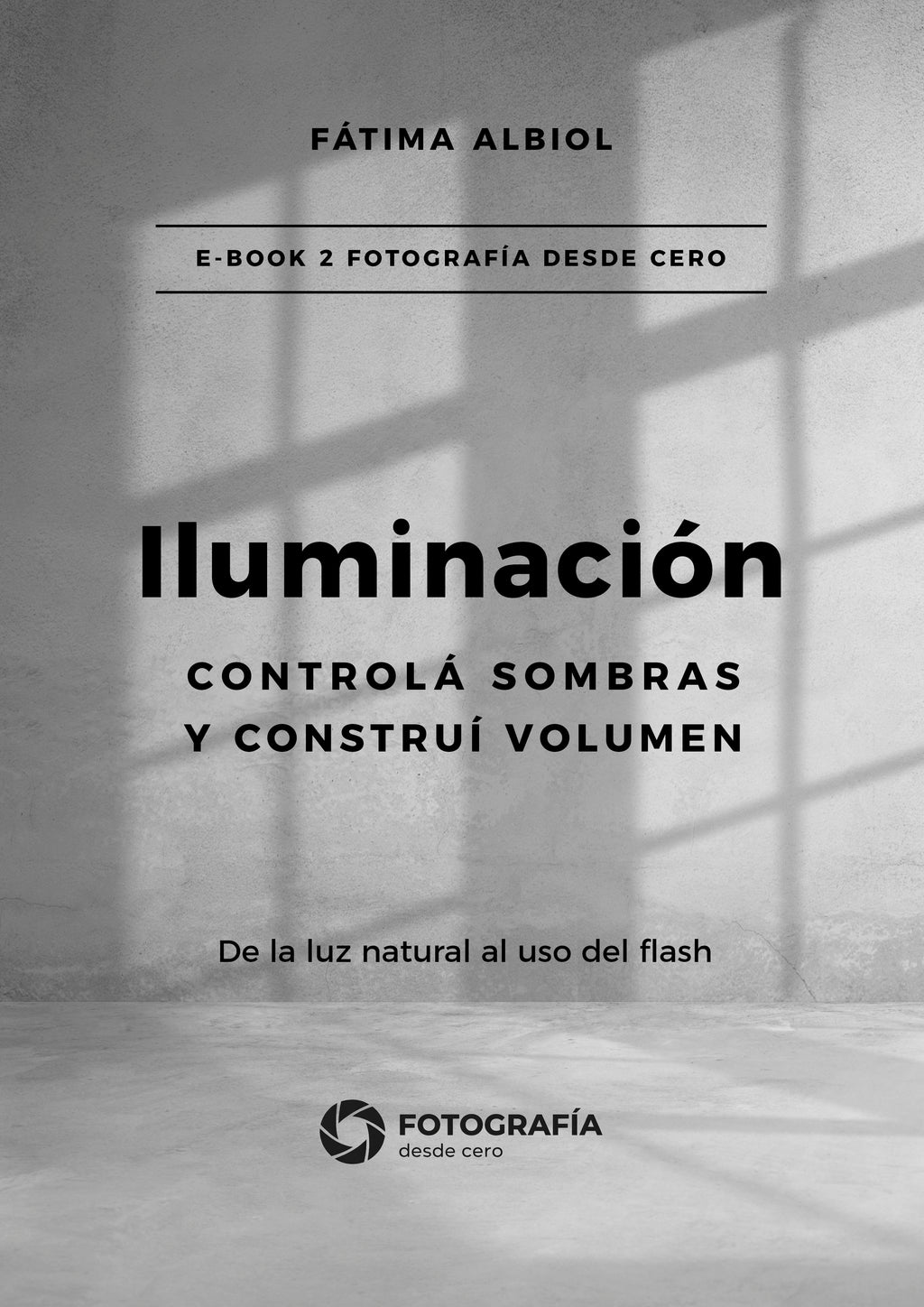 Fotografía desde Cero - EBOOK 2 - Dominá la Iluminación